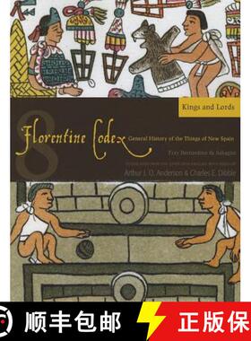 【3-4周达】Florentine Codex, Book Eight: Kings and Lords: A General History of the Things of New Spai... [9781607811633]