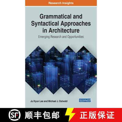 【3-4周达】精装 Grammatical and Syntactical Approaches in Architecture: Emerging Research and Opportu... [9781799816980]