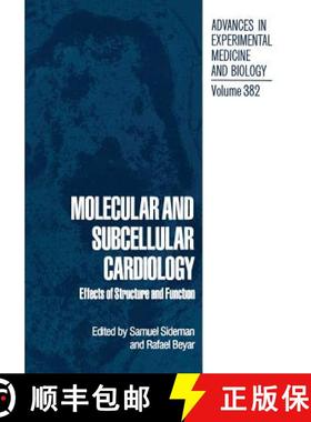 【3-4周达】Molecular and Subcellular Cardiology: Effects of Structure and Function [9781461357728]