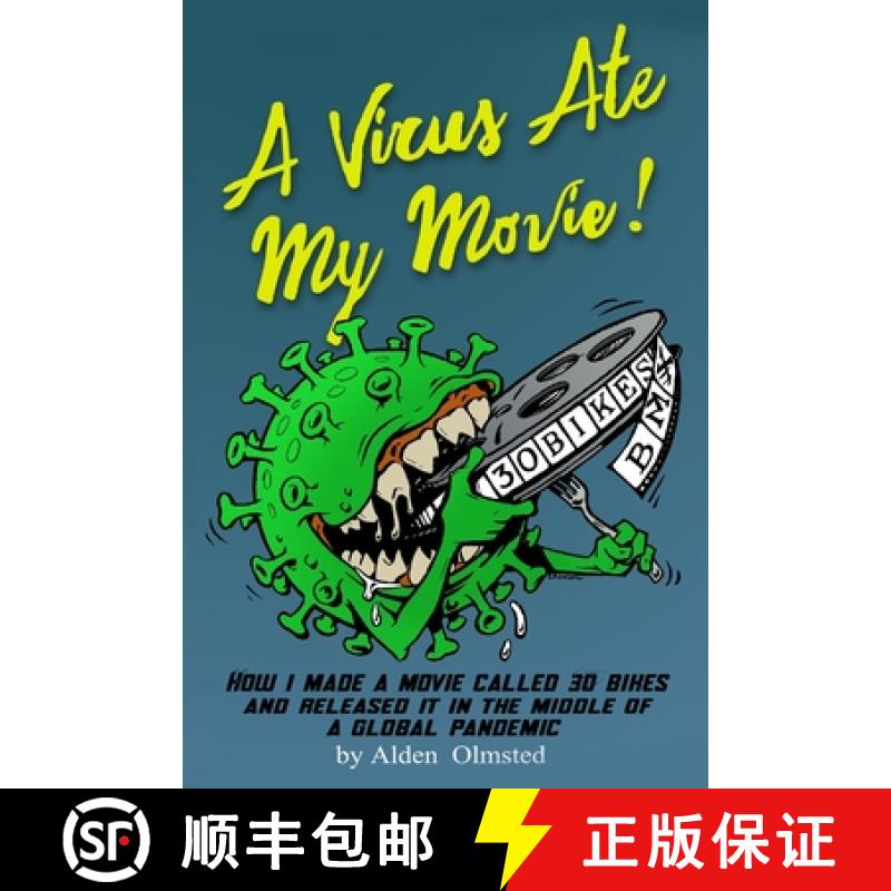 【3-4周达】A Virus Ate My Movie!: How I Made a Movie and Released it in the middle of a Global Pandemic [9780578942117]