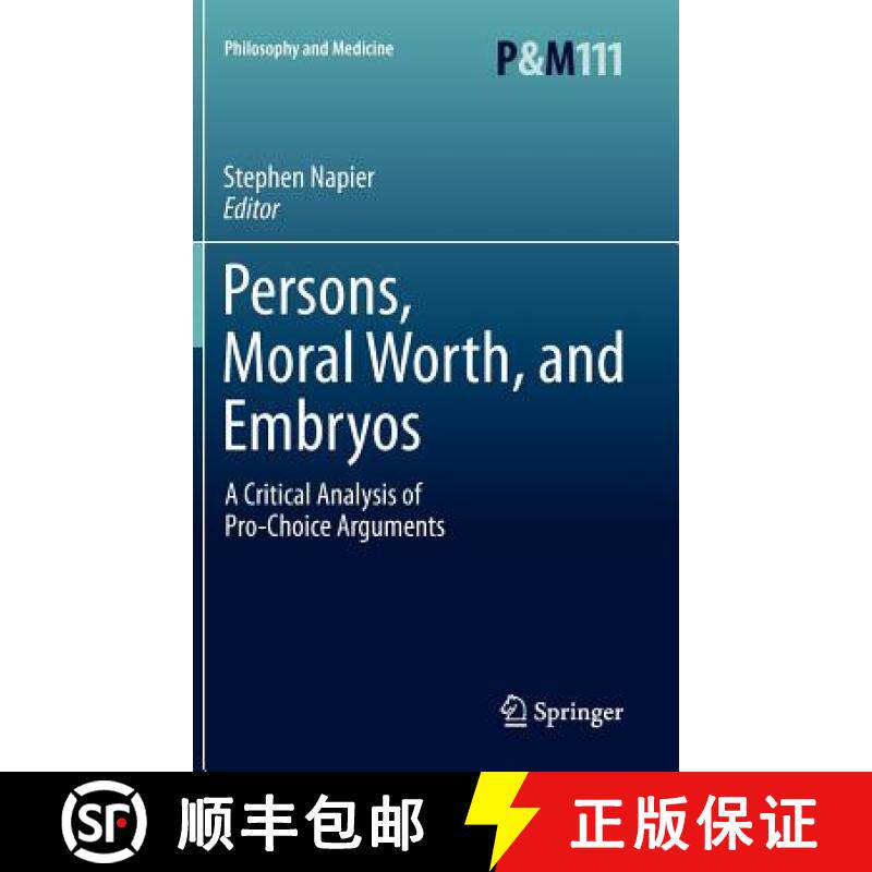 【3-4周达】Persons, Moral Worth, and Embryos : A Critical Analysis of Pro-Choice Arguments [9789400716018]
