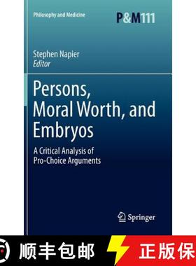 【3-4周达】Persons, Moral Worth, and Embryos : A Critical Analysis of Pro-Choice Arguments [9789400716018]