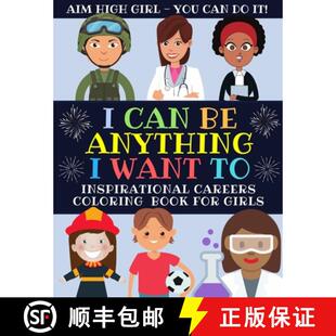 预订 I Can Be Anything I Want To: Inspirational Careers Coloring Book For Girls (Large Size) [9781913357047]