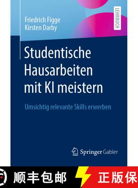 【3-4周达】Studentische Hausarbeiten mit KI meistern : Umsichtig relevante Skills erwerben [9783658489465]