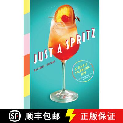 【3-4周达】精装 Just a Spritz: 57 Simple Sparkling Sips with Low to No Alcohol [9781579659974]