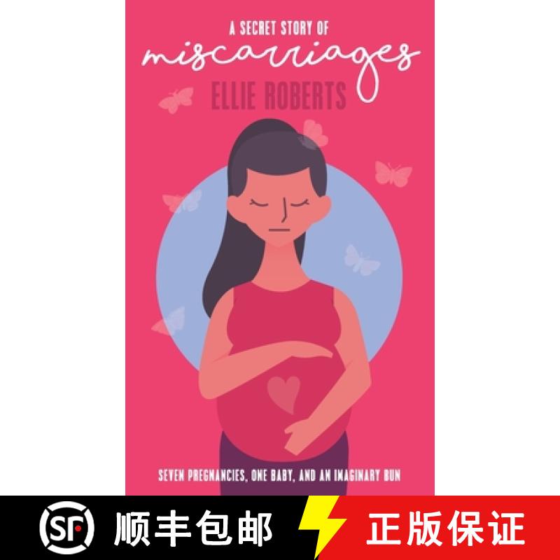 【3-4周达】A Secret Story of Miscarriages: Seven Pregnancies, One Baby, And An Imaginary Bun [9781838170226]