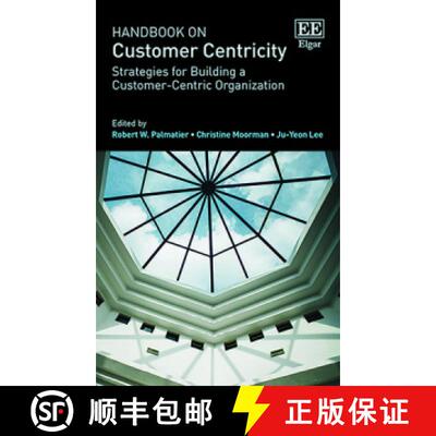 【3-4周达】精装 Handbook on Customer Centricity – Strategies for Building a Customer–Centric Organi... [9781788113595]