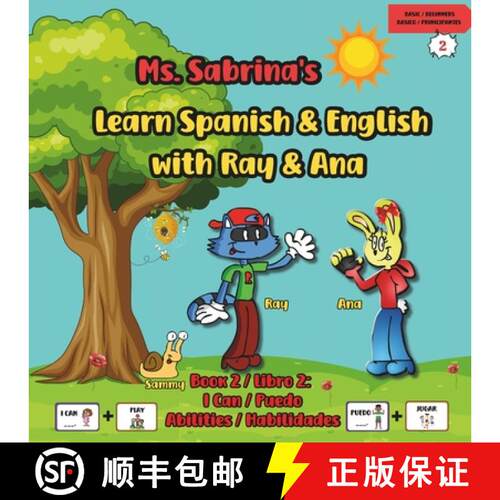 【3-4周达】Ms. Sabrina's Learn Spanish and English with Ray and Ana: Book 2 / Libro 2: I Can / Puedo ... [9798991409919]