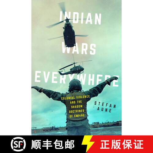【3-4周达】Indian Wars Everywhere: Colonial Violence and the Shadow Doctrines of Empire Volume 71 (Fi... [9780520395404]