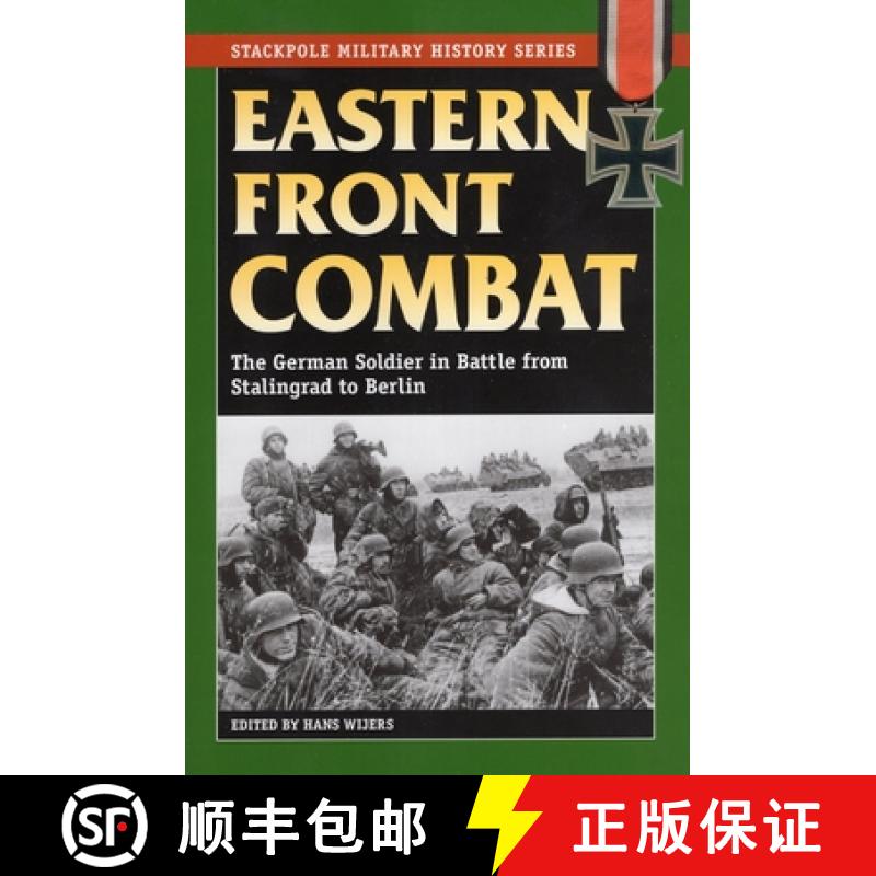 【3-4周达】Eastern Front Combat: The German Soldier in Battle from Stalingrad to Berlin [9780811734424]