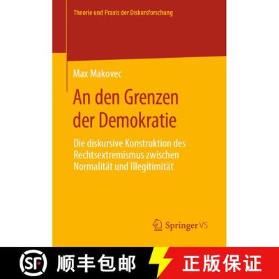 【3-4周达】An den Grenzen der Demokratie : Die diskursive Konstruktion des Rechtsextremismus zwischen... [9783658292010]
