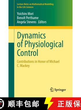 【3-4周达】Dynamics of Physiological Control : Contributions in Honor of Michael C. Mackey [9783031823954]