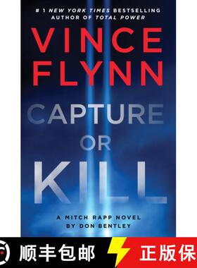 【3-4周达】Capture or Kill : 'In the world of black-ops thrillers, Mitch Rapp remains the gold standa... [9781398532991]