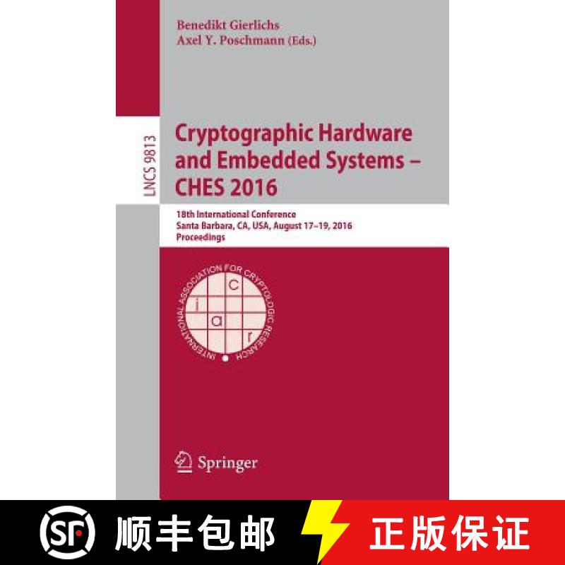 【3-4周达】Cryptographic Hardware and Embedded Systems - CHES 2016 : 18th International Conference, S... [9783662531396]