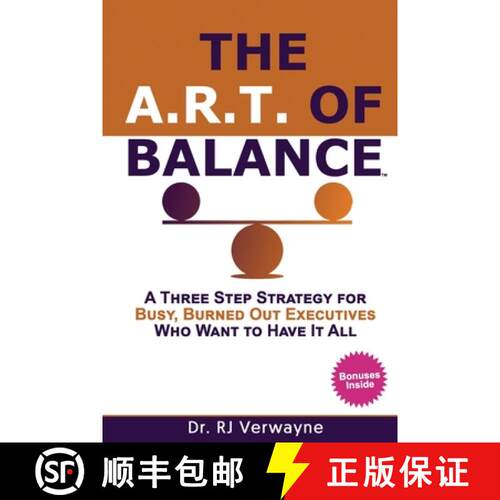 【3-4周达】The A.R.T. of Balance: A Three-Step Strategy for Busy, Burned Out Executives Who Want to H... [9780578739380]