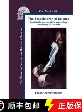 预订 The Stepchildren of Science: Psychical Research and Parapsychology in Germany, C. 1870-1939 [9789042027282]