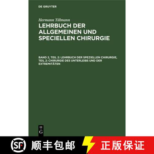 【3-4周达】精装 Lehrbuch der speziellen Chirurgie, Teil 2: Chirurgie des Unterleibs und der Extremit... [9783112374092]