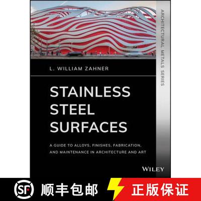 【3-4周达】Stainless Steel Surfaces: A Guide To Alloys, Finishes, Fabrication And Maintenance In Arch... [9781119541547]