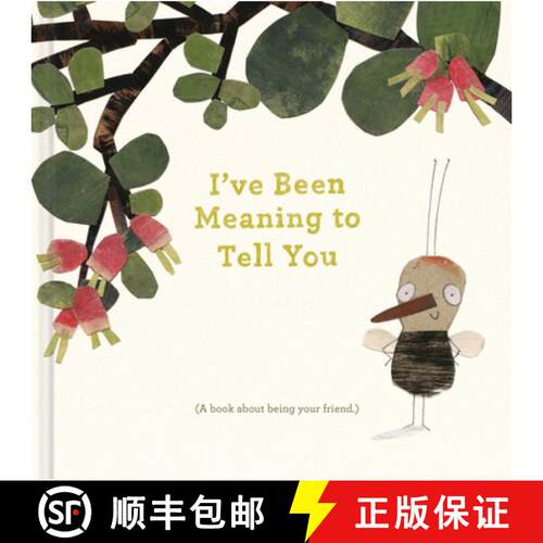 【3-4周达】精装 I've Been Meaning to Tell You (a Book about Being Your Friend) --An Illustrated Gift ... [9781943200979]