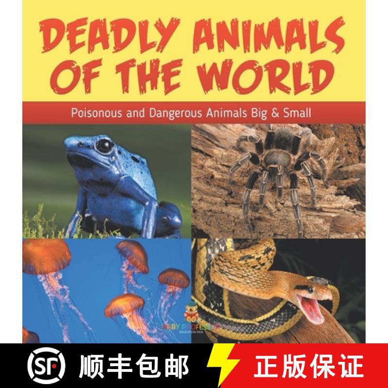 【2-3周达】Deadly Animals Of The World: Poisonous and Dangerous Animals Big & Small [9798869449825]