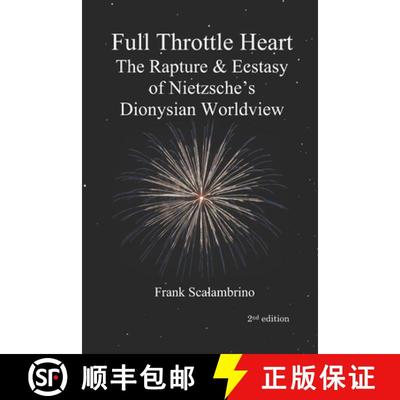 【3-4周达】Full Throttle Heart: The Rapture & Ecstasy of Nietzsche's Dionysian Worldview [9781947674004]
