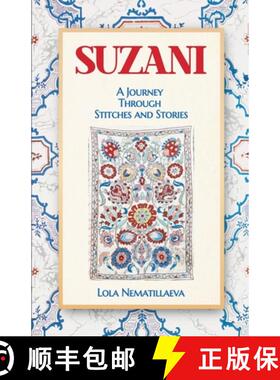 【3-4周达】Suzani: A Journey Through Stitches and Stories [9798227920614]