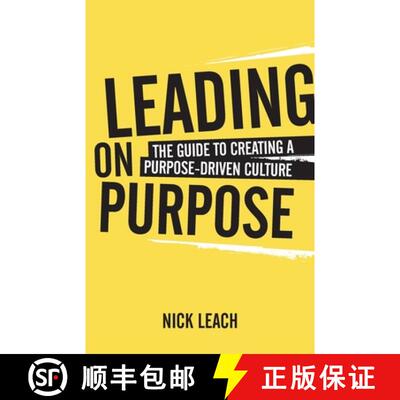 【3-4周达】Leading on Purpose: The Guide to Creating a Purpose Driven Culture [9781781334959]