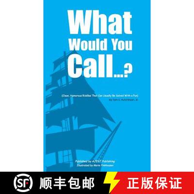 【3-4周达】What Would You Call...?: (Clean, Humorous Riddles That Can Usually Be Solved With a Pun) [9780578171463]