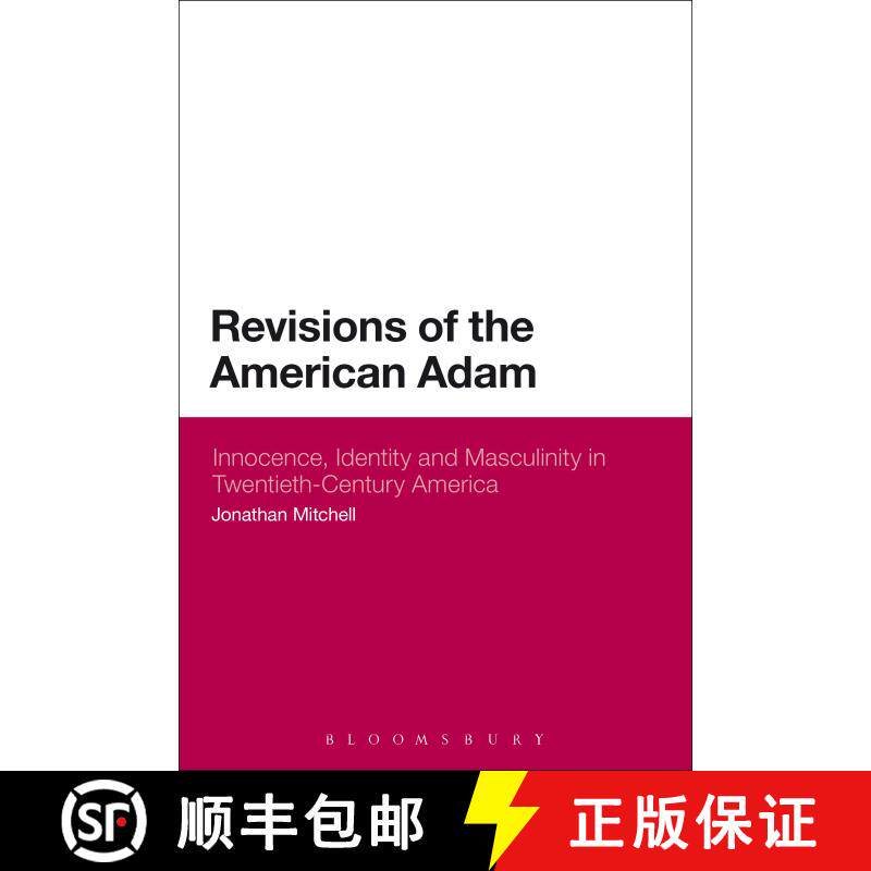 【3-4周达】Revisions of the American Adam: Innocence, Identity and Masculinity in Twentieth Century A... [9781472506436]