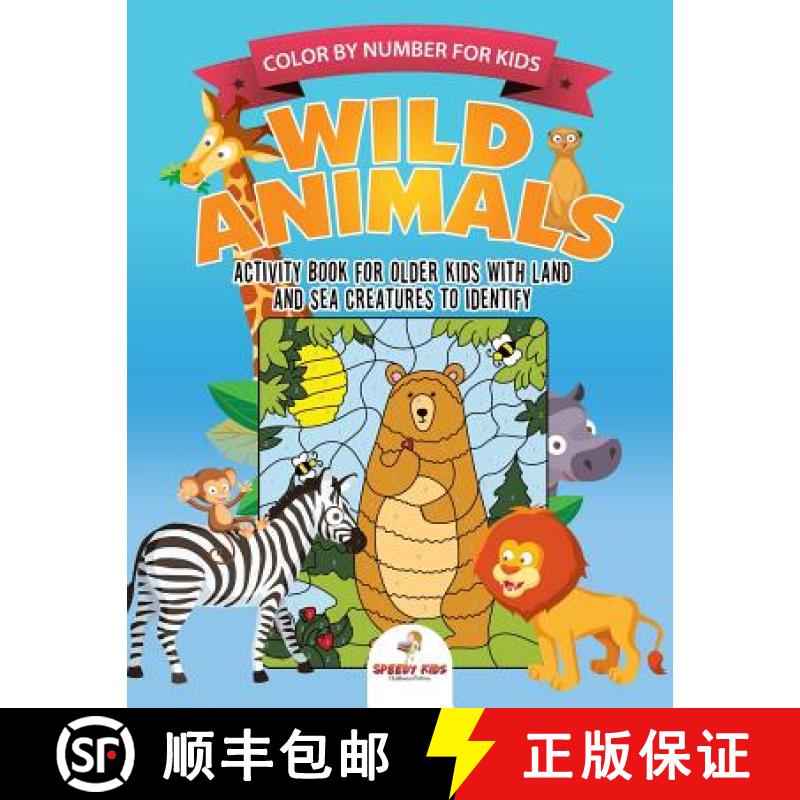 【3-4周达】Color by Number for Kids. Wild Animals Activity Book for Older Kids with Land and Sea Crea... [9781541947696]