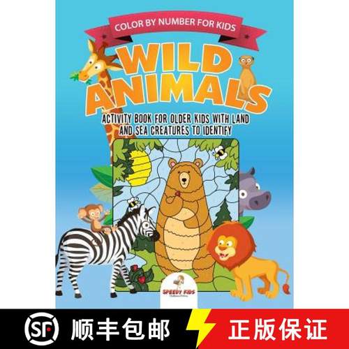 【3-4周达】Color by Number for Kids. Wild Animals Activity Book for Older Kids with Land and Sea Crea... [9781541947696]