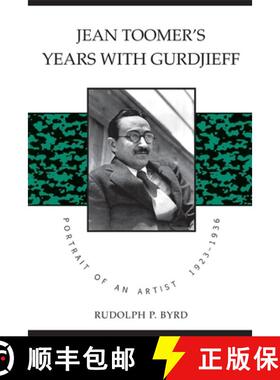 【3-4周达】Jean Toomer`s Years with Gurdjieff – Portrait of an Artist, 1923–1936 [9780820337777]