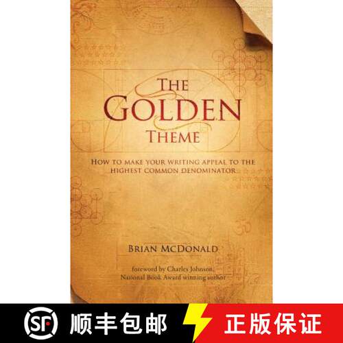 【3-4周达】The Golden Theme: How to Make Your Writing Appeal to the Highest Common Denominator [9780998534411]