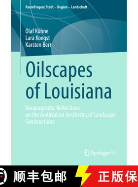 【3-4周达】Oilscapes of Louisiana : Neopragmatic Reflections on the Ambivalent Aesthetics of Landscap... [9783658433956]