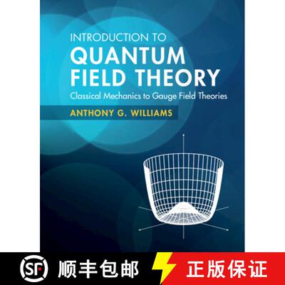 预订 精装 Introduction to Quantum Field Theory: Classical Mechanics to Gauge Field Theories [9781108470902]
