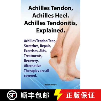 【3-4周达】Achilles Heel, Achilles Tendon, Achilles Tendonitis Explained. Achilles Tendon Tear, Stret... [9781909151673]