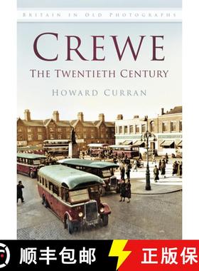 【3-4周达】Crewe: The Twentieth Century: Britain in Old Photographs [9780752464503]