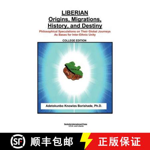 【3-4周达】Liberian Origins, Migrations, History, and Destiny: Philosophical Speculations on Their Gl... [9780965400930]