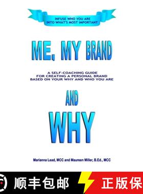 预订 Me, My Brand and WHY: Infuse WHO You Are Into What's Most Important [9781458392541]