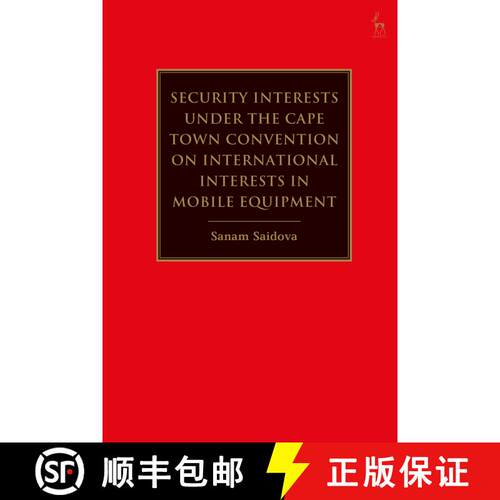 【3-4周达】Security Interests under the Cape Town Convention on International Interests in Mobile Equ... [9781509943647]