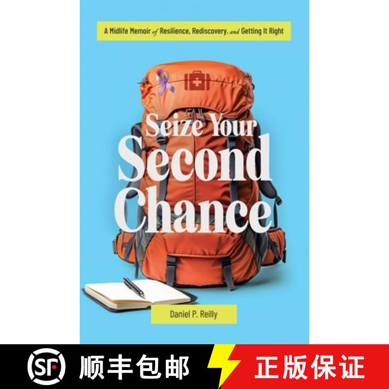 预订 Seize Your Second Chance: A Midlife Memoir of Resilience, Rediscovery, and Getting It Right [9798992132106]