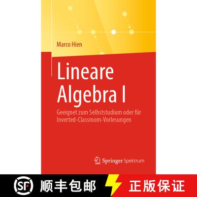 【3-4周达】Lineare Algebra I : Geeignet zum Selbststudium oder für Inverted-Classroom-Vorlesungen [9783662692103]