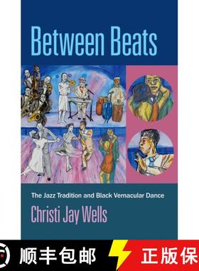 【3-4周达】Between Beats: The Jazz Tradition and Black Vernacular Dance [9780197559284]