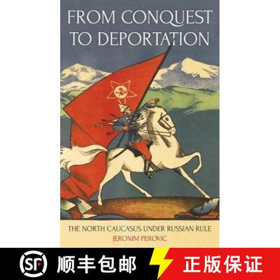 【3-4周达】From Conquest to Deportation: The North Caucasus under Russian Rule [9781849048941]
