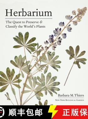 【3-4周达】Herbarium: The Quest to Preserve and Classify the World's Plants [9781604699302]