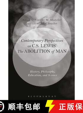 【3-4周达】Contemporary Perspectives on C.S. Lewis' 'The Abolition of Man': History, Philosophy, Educ... [9781350082236]