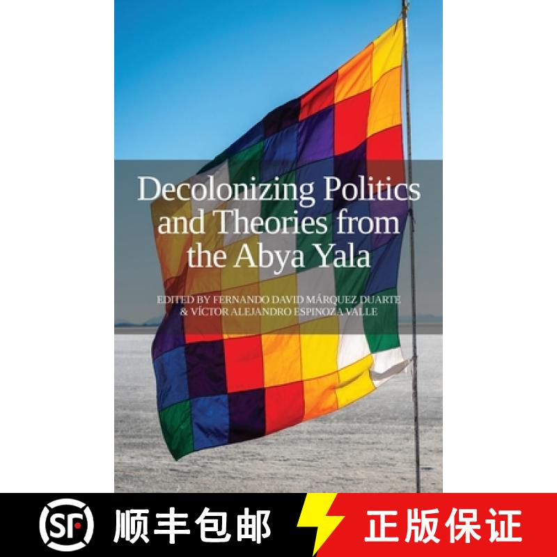 【2-3周达】Decolonizing Politics and Theories from the Abya Yala [9781910814628]