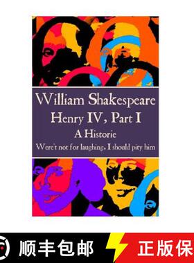 【3-4周达】William Shakespeare - Henry IV, Part I: Were't not for laughing, I should pity him. [9781785435850]