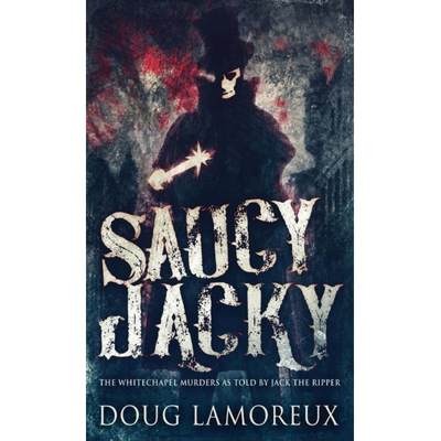 【4周达】Saucy Jacky: The Whitechapel Murders As Told By Jack The Ripper [9784867458037]