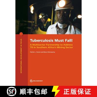 预订 Tuberculosis Must Fall! – A Multisector Partnership to Address TB in Southern Africa`s Mining S... [9781464813511]